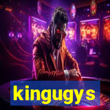 kingugys