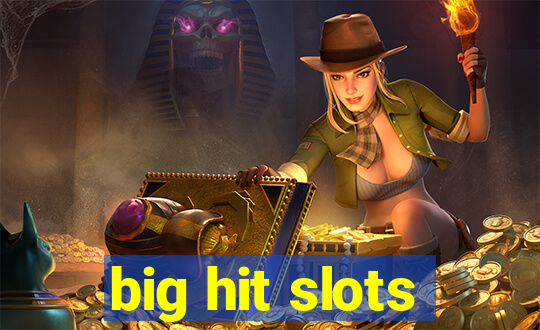 big hit slots