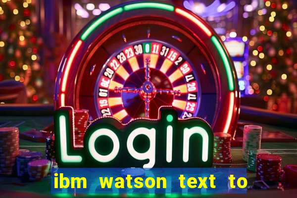 ibm watson text to speech demo