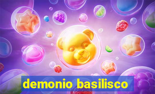 demonio basilisco