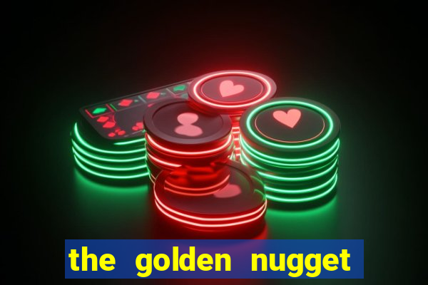 the golden nugget hotel and casino