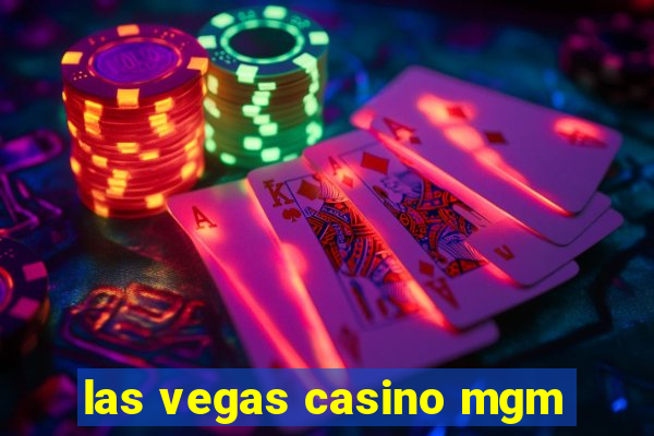 las vegas casino mgm