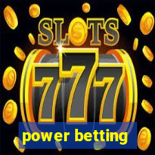 power betting