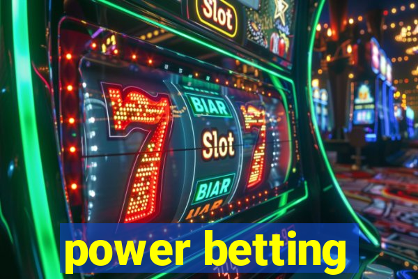 power betting