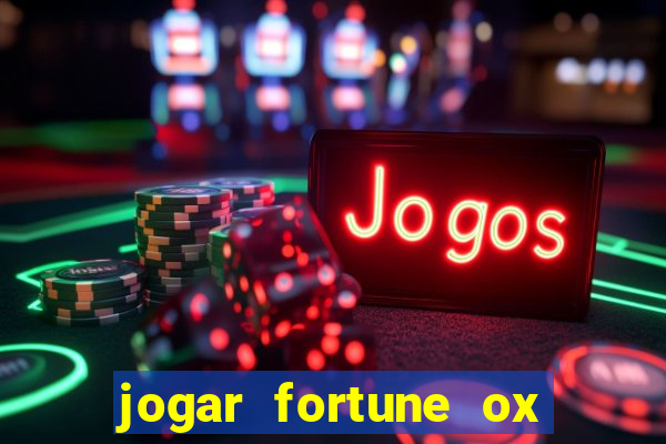 jogar fortune ox modo demo