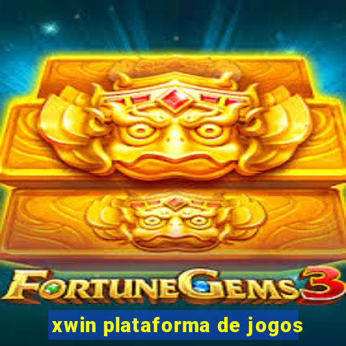 xwin plataforma de jogos