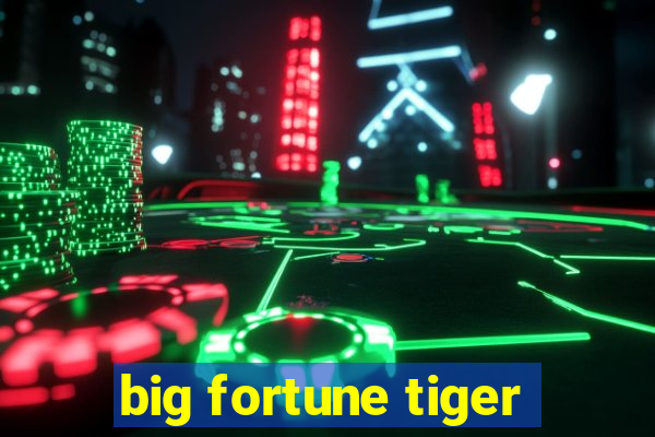 big fortune tiger