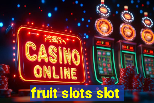 fruit slots slot