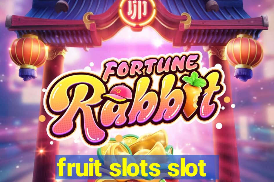 fruit slots slot