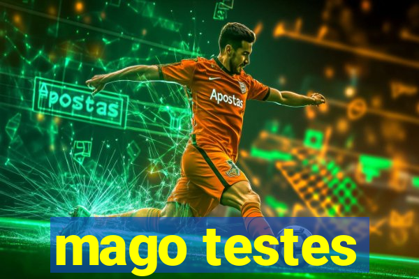 mago testes