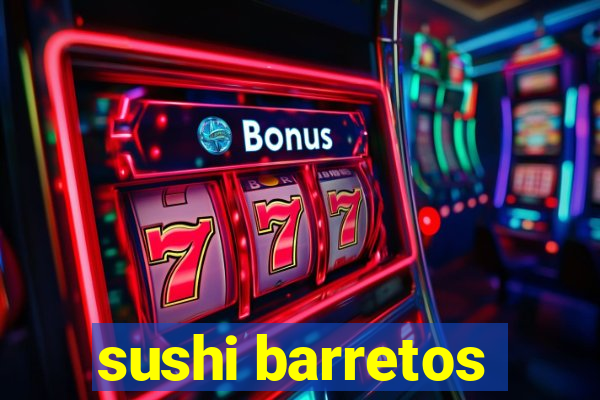 sushi barretos