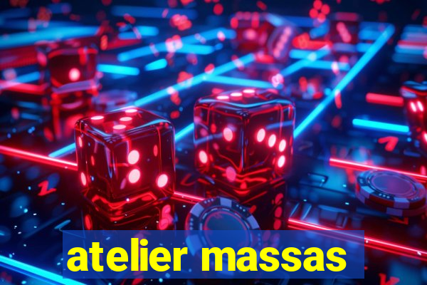 atelier massas