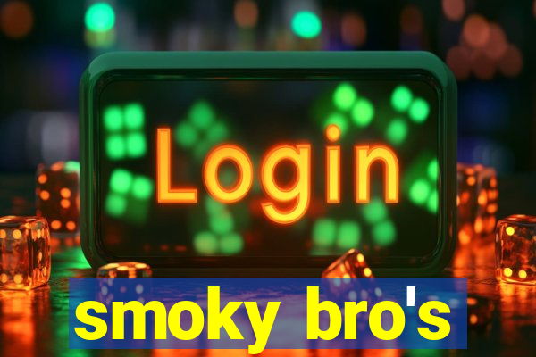 smoky bro's