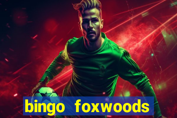 bingo foxwoods january 2018