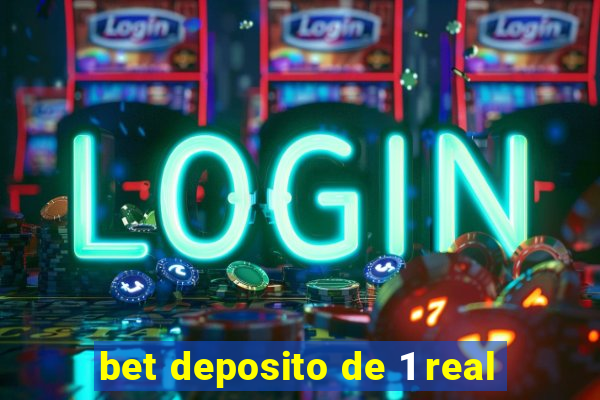 bet deposito de 1 real