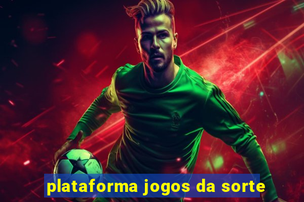 plataforma jogos da sorte