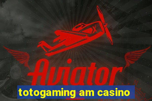 totogaming am casino