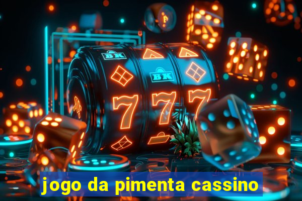 jogo da pimenta cassino