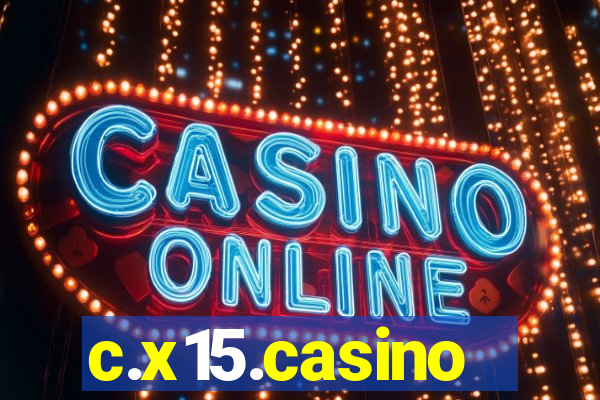 c.x15.casino