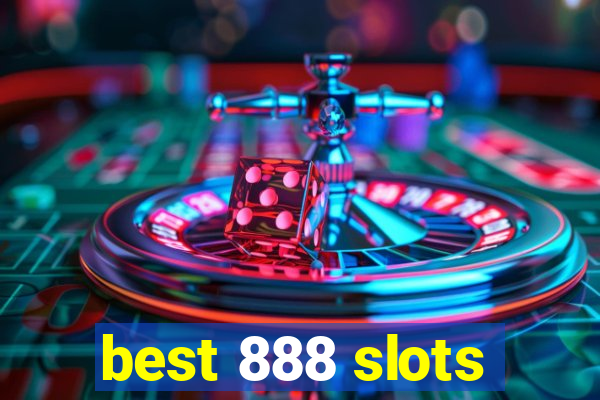 best 888 slots