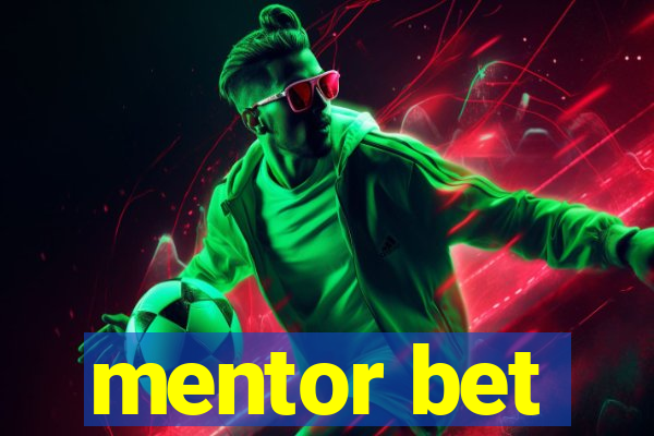 mentor bet