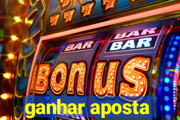 ganhar aposta