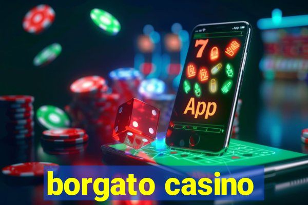 borgato casino