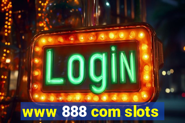 www 888 com slots