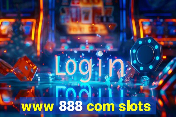 www 888 com slots