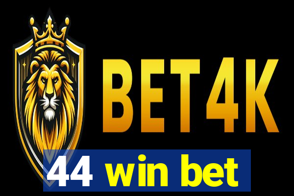 44 win bet