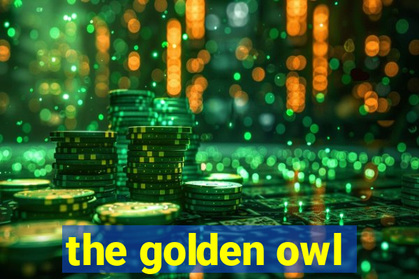 the golden owl