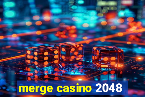 merge casino 2048