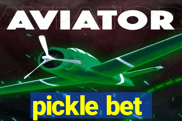 pickle bet