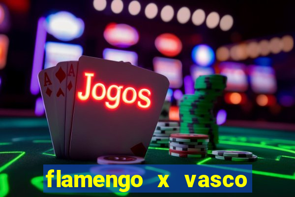 flamengo x vasco multi canais