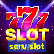 seru slot