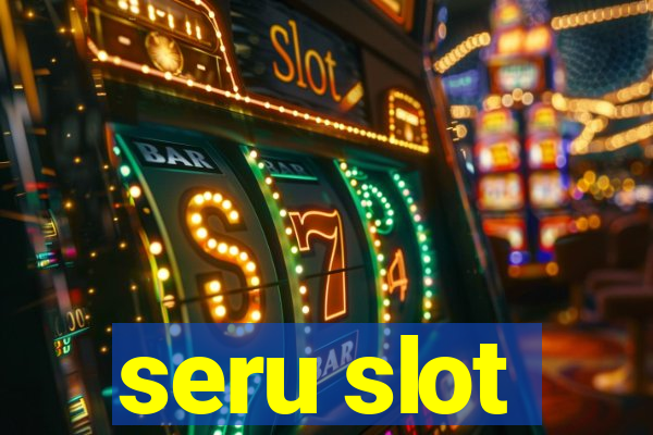 seru slot