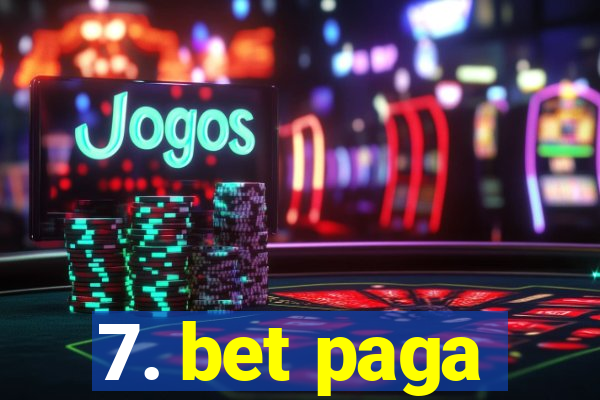 7. bet paga