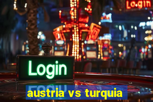 austria vs turquia