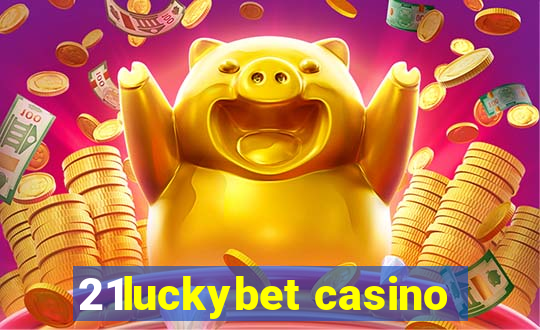 21luckybet casino