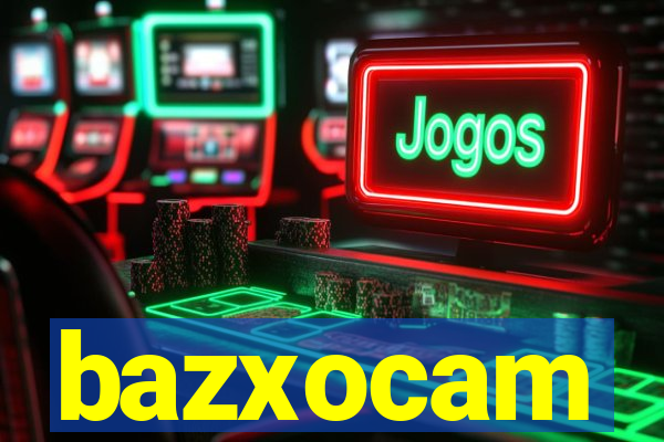 bazxocam