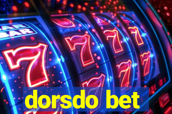 dorsdo bet