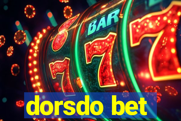 dorsdo bet