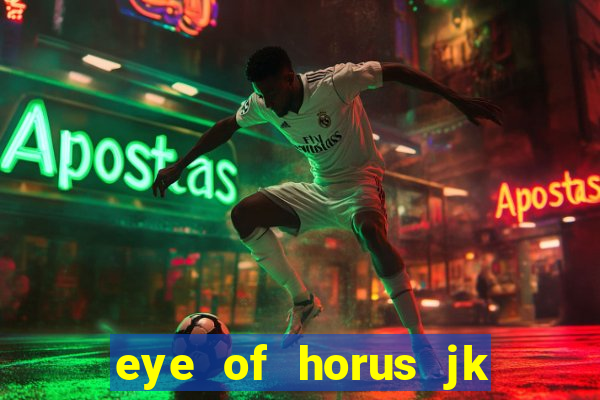 eye of horus jk slot game