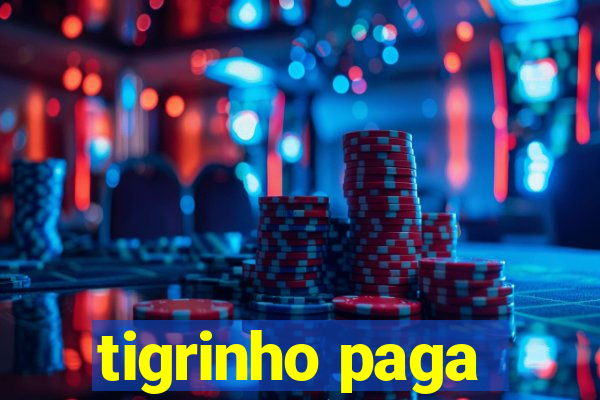 tigrinho paga