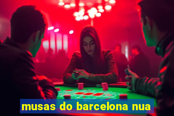 musas do barcelona nua