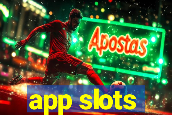 app slots