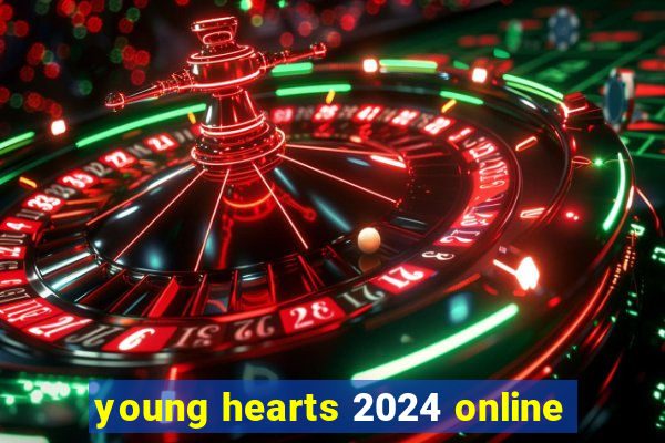 young hearts 2024 online