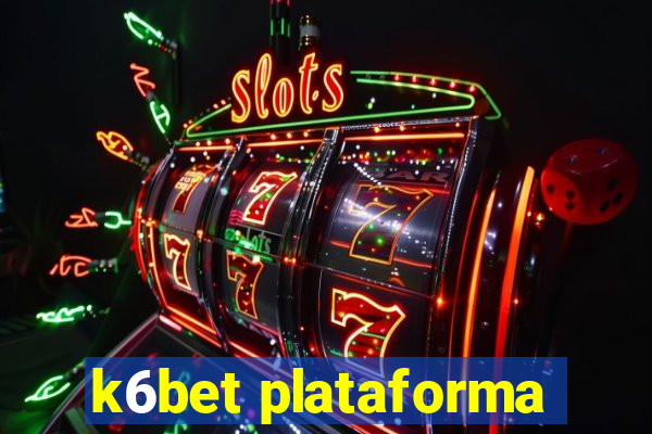 k6bet plataforma