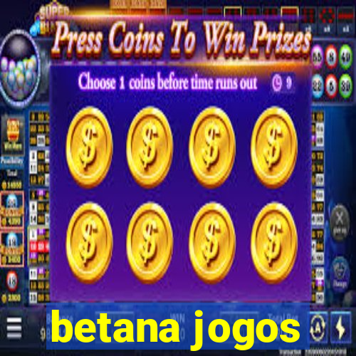 betana jogos