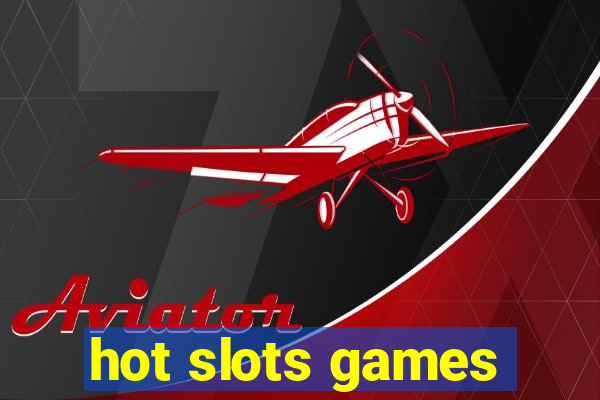 hot slots games